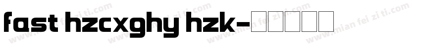 fast hzcxghy hzk字体转换